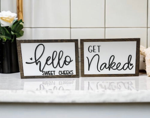 Hello Sweet Cheeks/Get Naked Sign