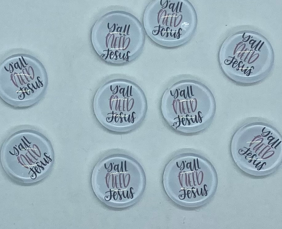 Y’all Need Jesus Cabochon